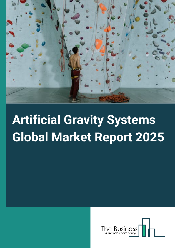 Global Artificial Gravity Systems Market Report 2025