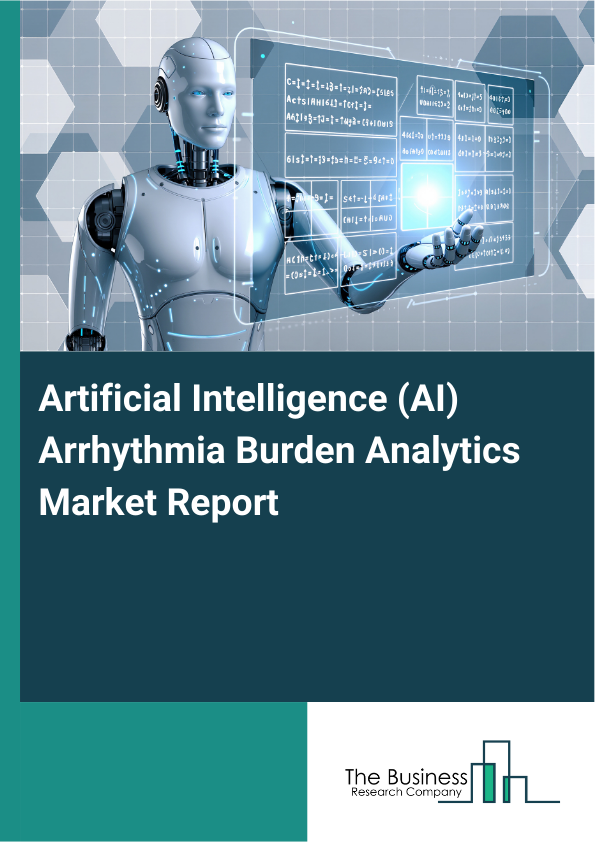 Artificial Intelligence (AI) Arrhythmia Burden Analytics Market Report Infographic Image