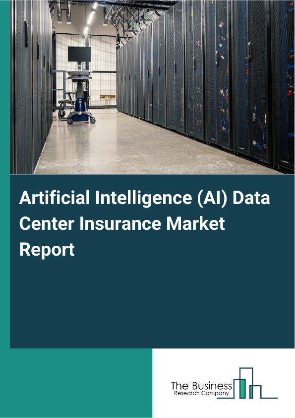 Artificial Intelligence (AI) Data Center Insurance Market Report Infographic Image