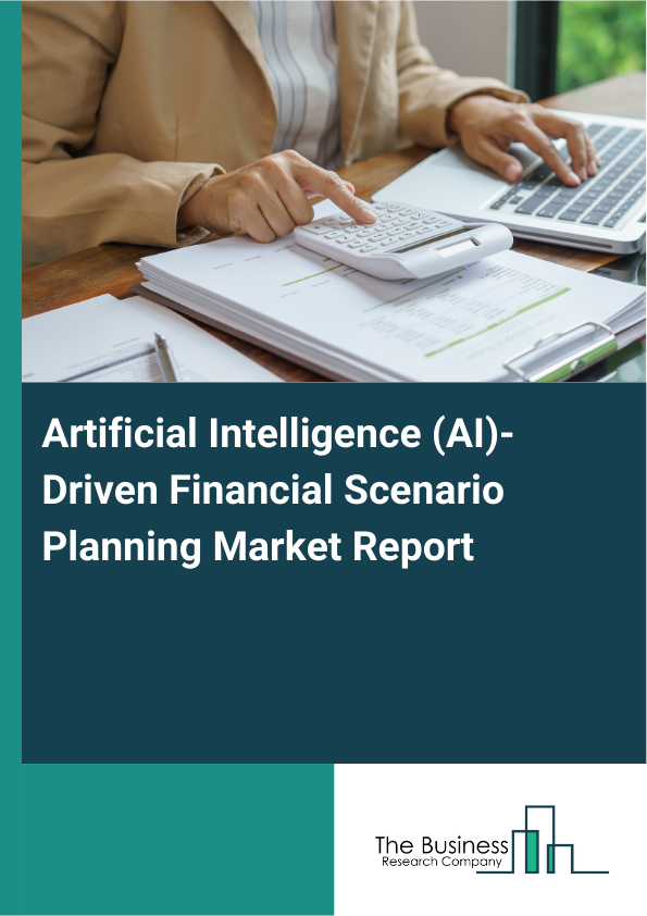 Artificial Intelligence (AI)-Driven Financial Scenario Planning Market Report Infographic Image