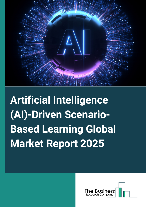 Global Artificial Intelligence (AI)-Driven Scenario-Based Learning Market Report 2025