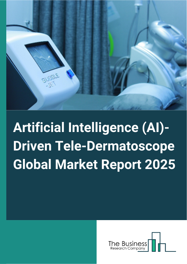 Global Artificial Intelligence (AI)-Driven Tele-Dermatoscope Market Report 2025
