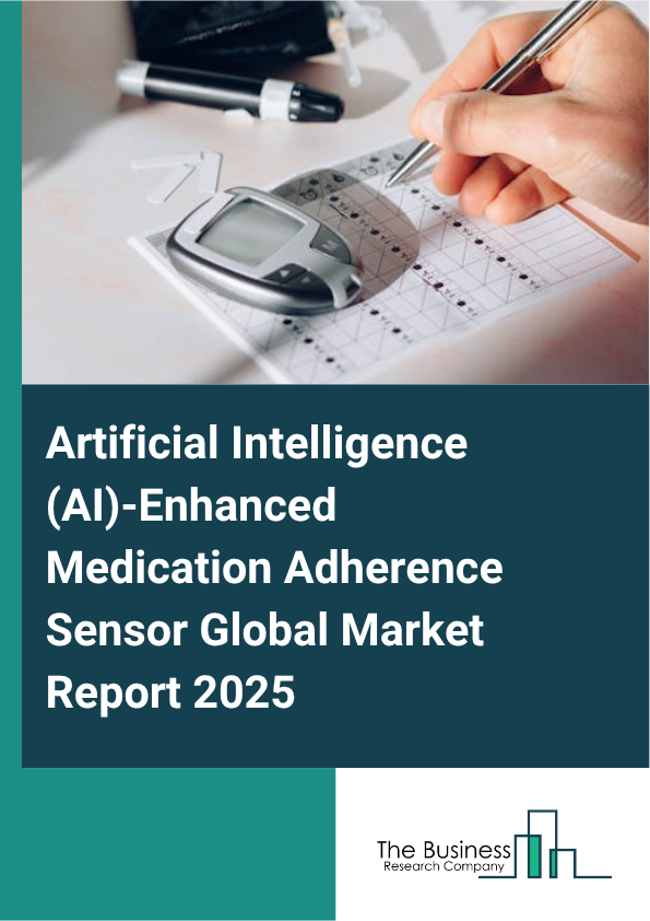 Artificial Intelligence (AI)-Enhanced Medication Adherence Sensor Market Report Infographic Image