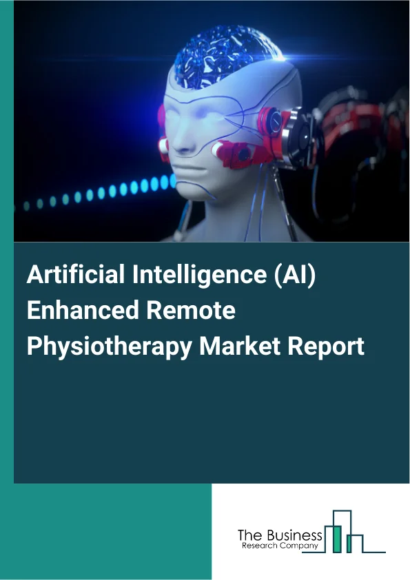 Global Artificial Intelligence (AI) Enhanced Remote Physiotherapy Market Report 2025