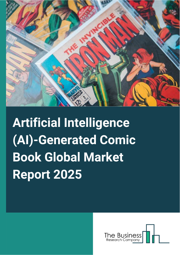 Global Artificial Intelligence (AI)-Generated Comic Book Market Report 2025