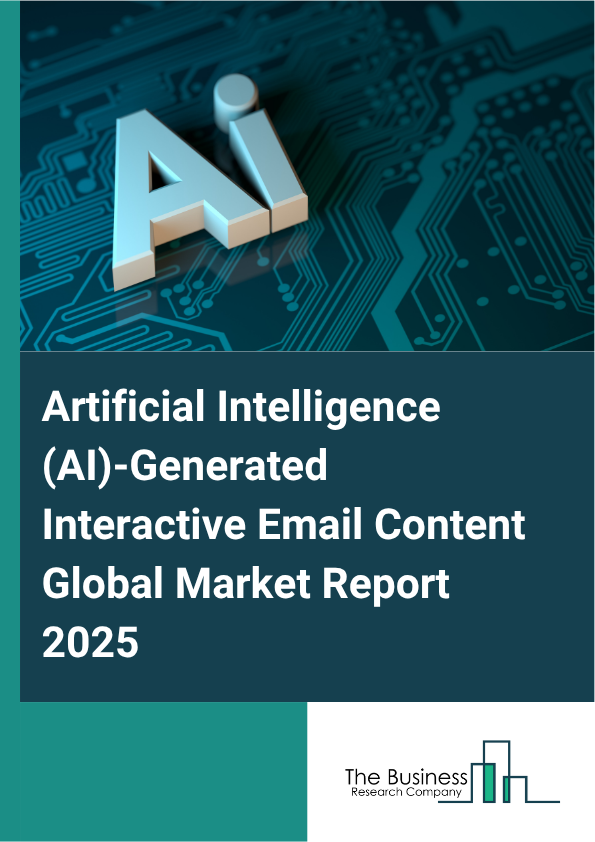 Global Artificial Intelligence (AI)-Generated Interactive Email Content Market Report 2025