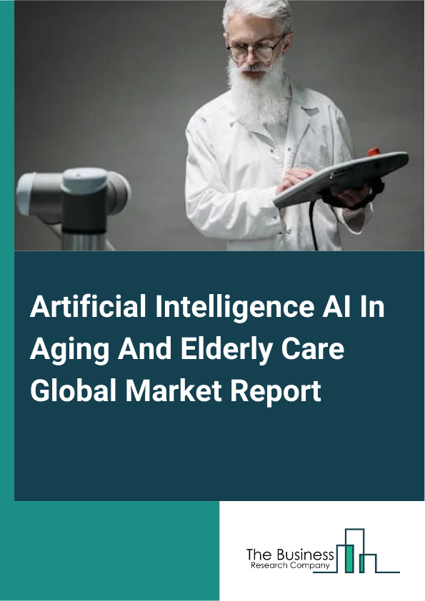 Artificial Intelligence AI In Aging And Elderly Care