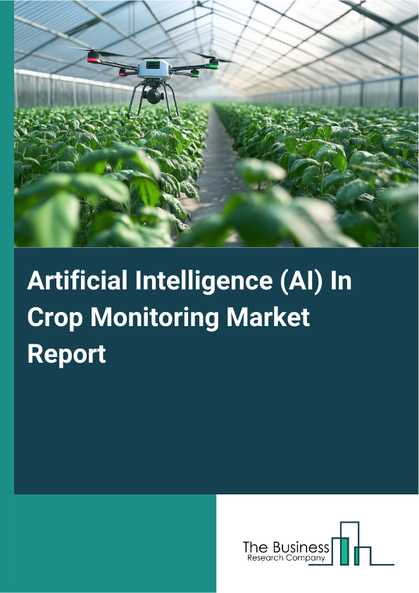 Artificial Intelligence (AI) In Crop Monitoring Market Report Infographic Image