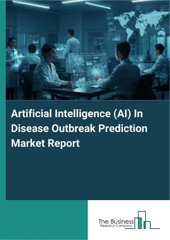 Artificial Intelligence (AI) In Disease Outbreak Prediction Market Report Infographic Image