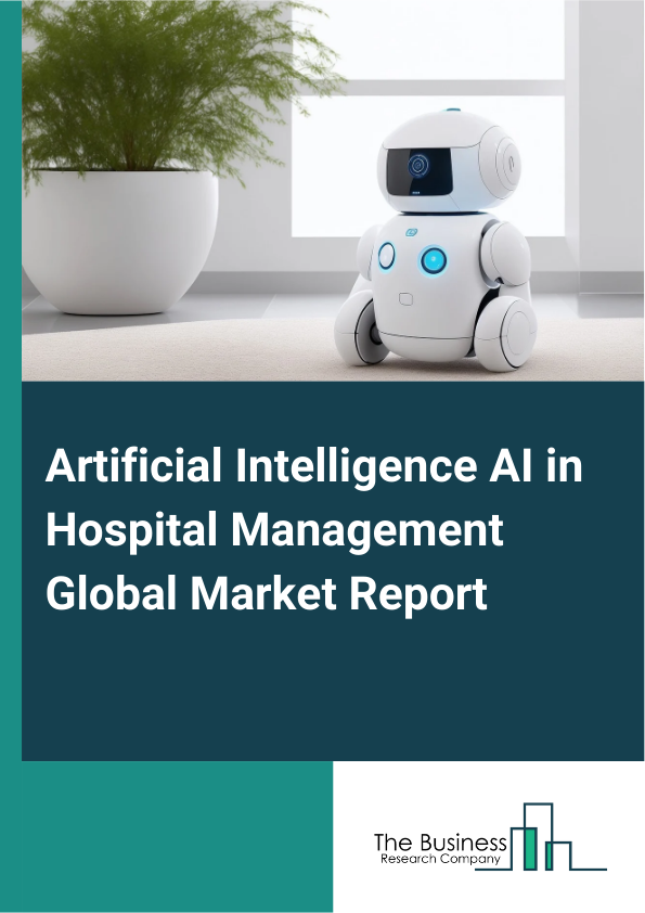 Global Artificial Intelligence AI in Hospital Management Market Report 2025