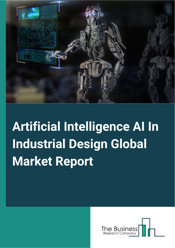 Global Artificial Intelligence AI In Industrial Design Market Report 2025