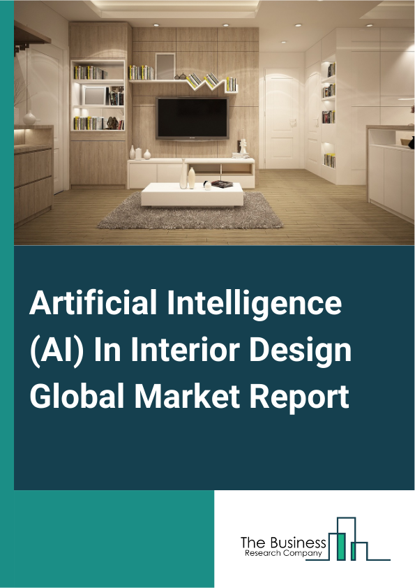 Global Artificial Intelligence (AI) In Interior Design Market Report 2025