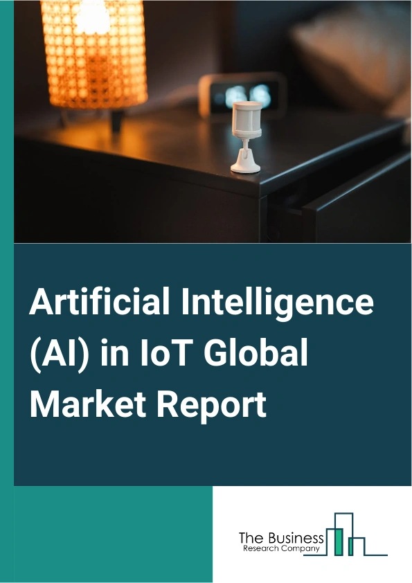 Artificial Intelligence (AI) in IoT Global Market Report 2025 – By Components (Software, Platforms, Services), By Technology (Machine Learning, Natural Language Processing, Image Processing, Speech Recognition), By-End-User (Energy And Utilities, Manufacturing, Retail, Transportation And Mobility, Banking Financial Services And Insurance (BFSI)) – Market Size, Trends, And Global Forecast 2025-2034