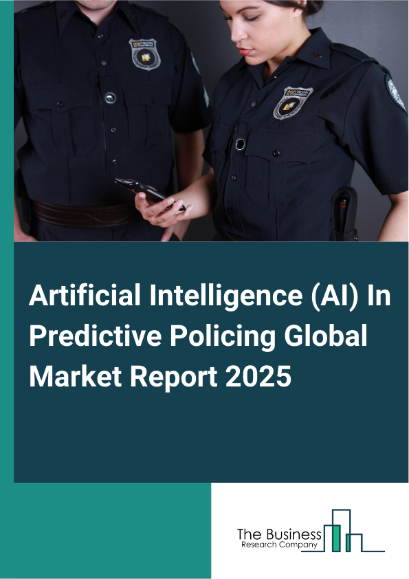 Global Artificial Intelligence (AI) In Predictive Policing Market Report 2025