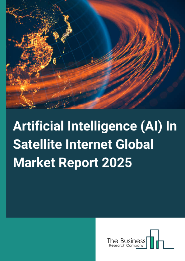 Global Artificial Intelligence (AI) In Satellite Internet Market Report 2025