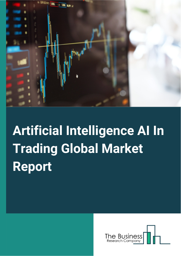 Global Artificial Intelligence AI In Trading Market Report 2025