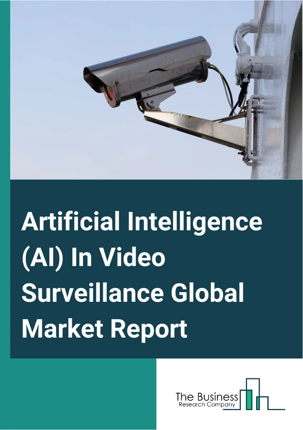 Artificial Intelligence (AI) In Video Surveillance Global Market Report 2025 – By Offering (Hardware, Software, Service), By Deployment Mode (On-Premises, Cloud-Based), By Use Cases (Gun Detection, Industrial Temperature Monitoring, Anomaly Detection And Behavior Recognition, Facial Recognition Or Person Search, Object Detection And Perimeter Protection, Intrusion Detection And Perimeter Protection, Smoke And Fire Detection, Traffic Flow Analysis Or Accident and Traffic Incident Detection, False Alarm Filtering, Other Use Cases), By Vertical (Commercial, Residential, Infrastructure, Military And Defense, Public Facility, Industrial) – Market Size, Trends, And Global Forecast 2025-2034
