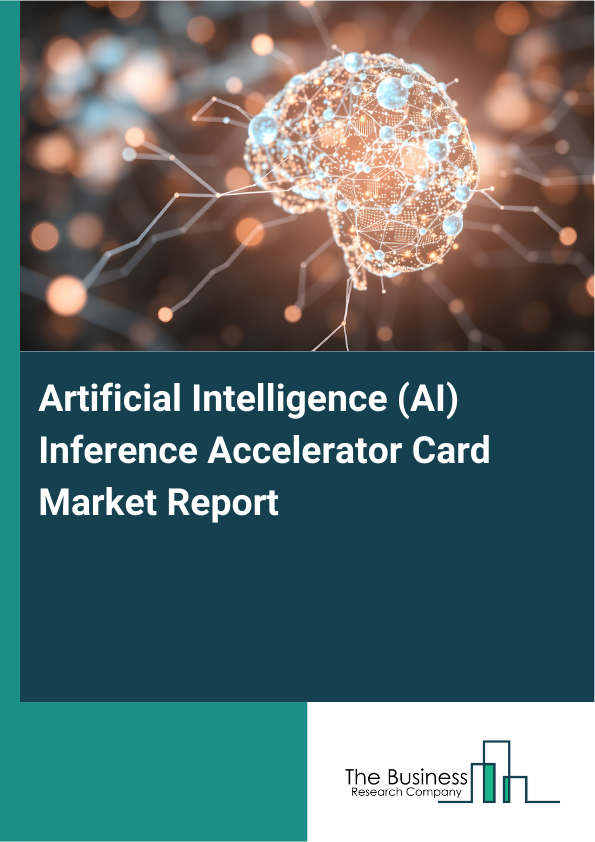 Artificial Intelligence (AI) Inference Accelerator Card Market Report Infographic Image