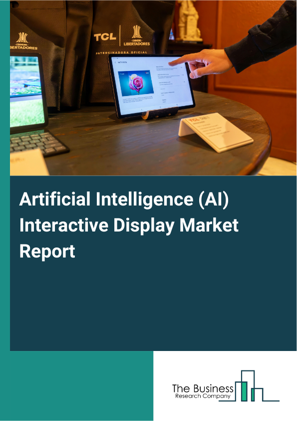 Artificial Intelligence (AI) Interactive Display Market Report Infographic Image