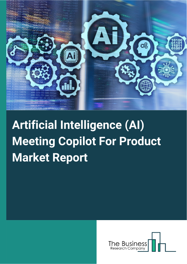 Artificial Intelligence (AI) Meeting Copilot For Product Market Report Infographic Image