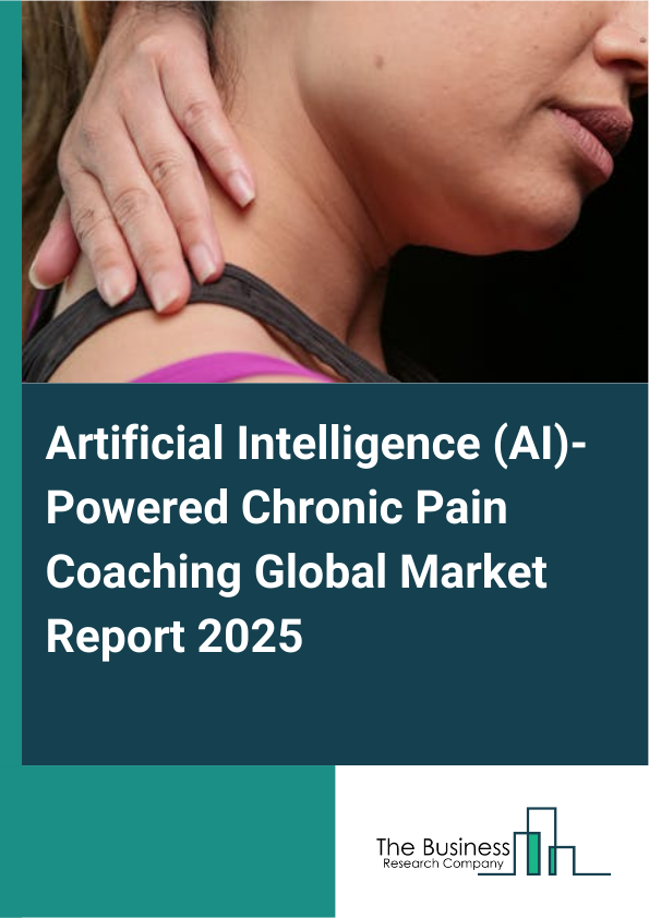 Global Artificial Intelligence (AI)-Powered Chronic Pain Coaching Market Report 2025