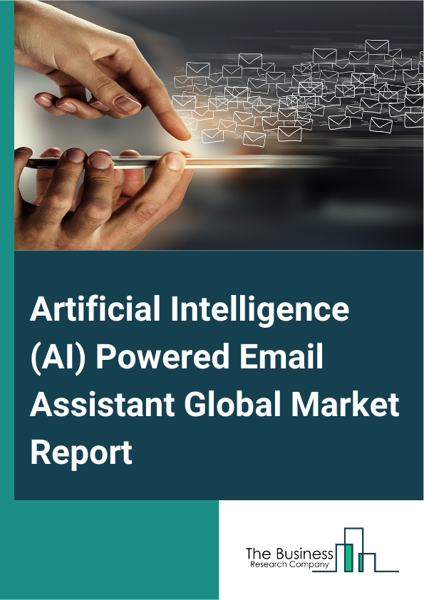 Global Artificial Intelligence (AI) Powered Email Assistant Market Report 2025