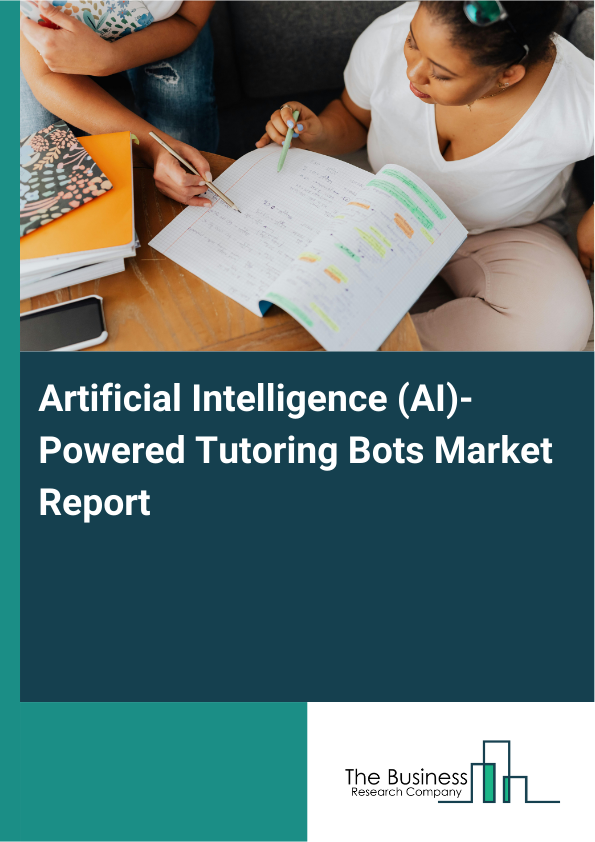 Artificial Intelligence (AI)-Powered Tutoring Bots Market Report Infographic Image