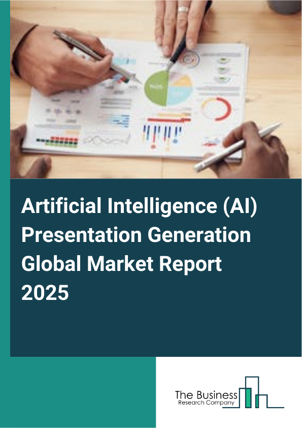 Global Artificial Intelligence (AI) Presentation Generation Market Report 2025