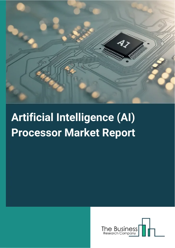 Artificial Intelligence (AI) Processor Market Report Infographic Image