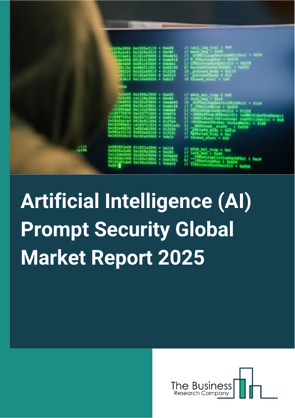 Global Artificial Intelligence (AI) Prompt Security Market Report 2025