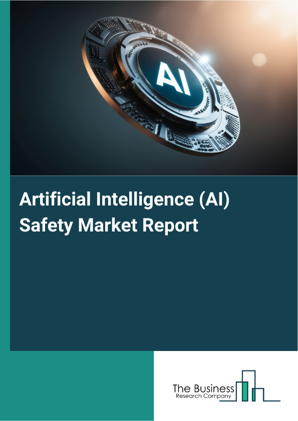 Artificial Intelligence (AI) Safety Market Report Infographic Image