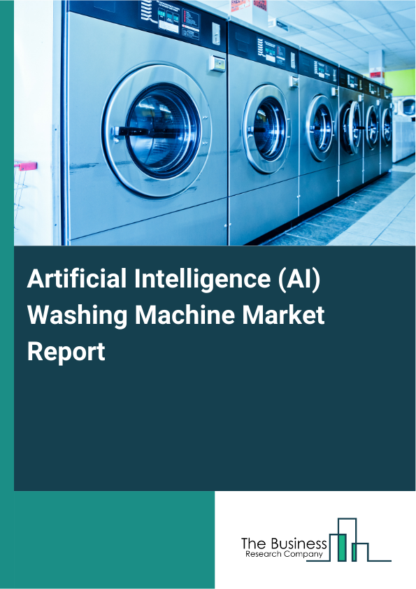 Artificial Intelligence (AI) Washing Machine Market Report Infographic Image