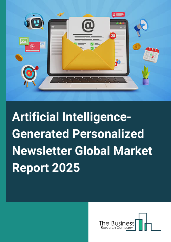 Global Artificial Intelligence-Generated Personalized Newsletter Market Report 2025