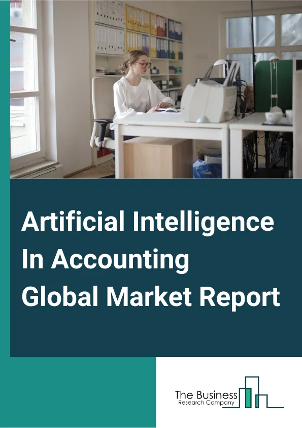 Artificial Intelligence In Accounting Global Market Report 2025 – By Component (Solutions, Services), By Technology (Machine Learning (ML) And Deep Learning, Natural Language Processing), By Deployment Mode (Cloud, On-Premises), By Enterprise Size (Large Enterprises, Small And Medium Sized Enterprises (SMEs)), By Application (Automated Bookkeeping, Invoice Classification And Approvals, Fraud And Risk Management, Reporting, Other Applications (Expense And Auditing Management, And Tax And Revenue Filing)) – Market Size, Trends, And Global Forecast 2025-2034