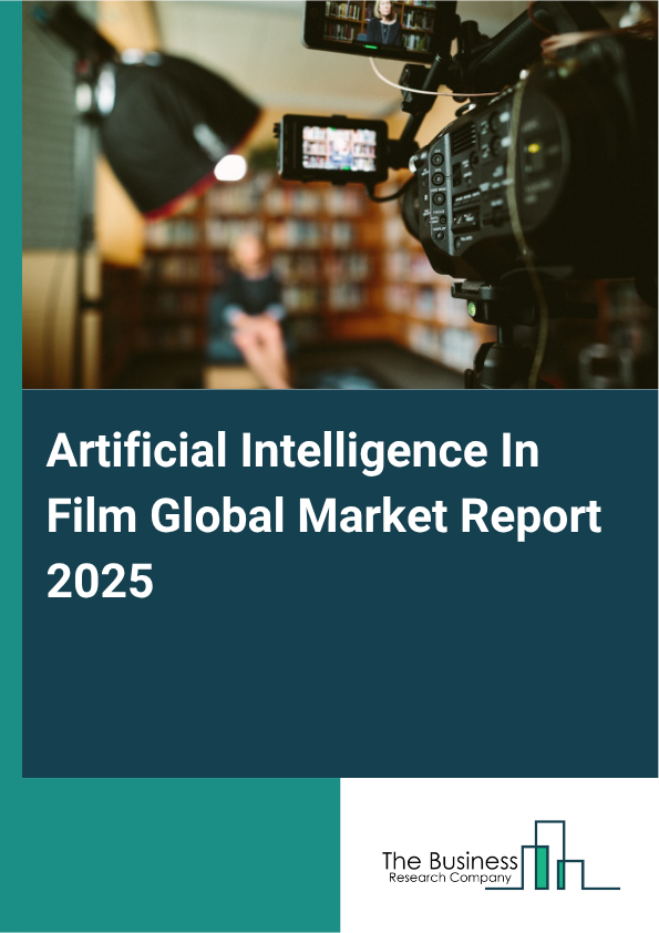 Global Artificial Intelligence In Film Market Report 2025