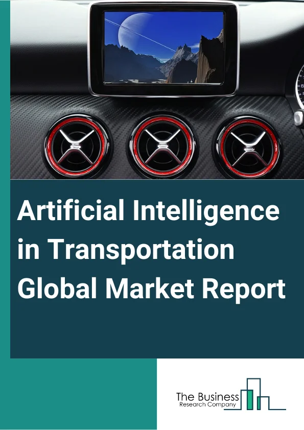 Artificial Intelligence in Transportation Global Market Report 2023 – By Offering (Hardware, Software), By Machine Learning Technology (Deep Learning, Conputer Vision, Context Awareness, Natural Language Processing), By Process (Signal Recognition, Object Recognition, Data Mining), By Application (Semi Autonomous Truck, Truck Platooning, Predictive Maintenance, Precision And Mapping, Autonomous Truck, Other Applications) – Market Size, Trends, And Global Forecast 2023-2032