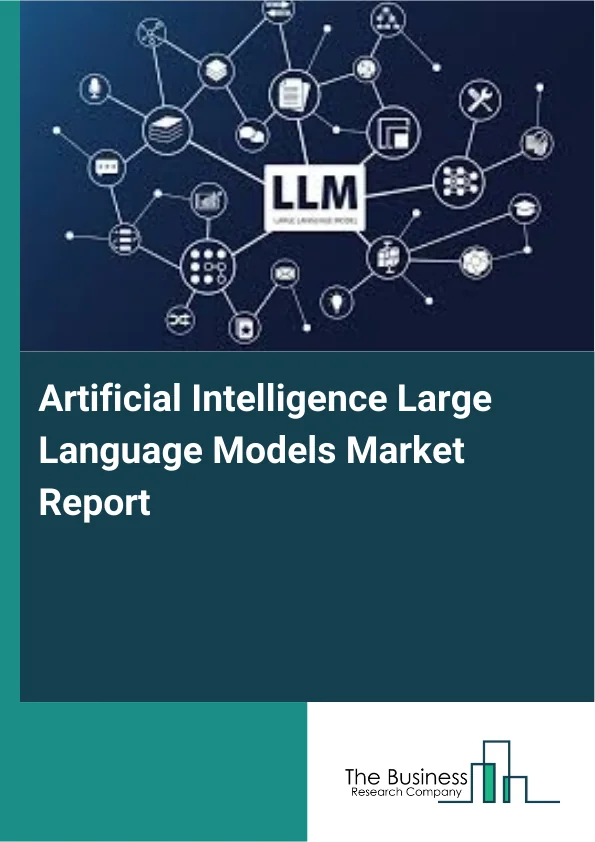 Artificial Intelligence Large Language Models Market Report Infographic Image