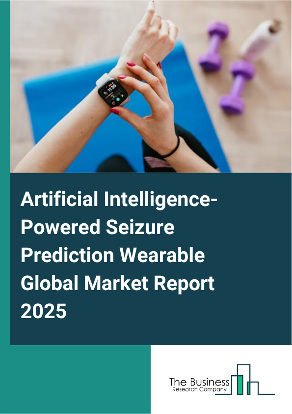 Artificial Intelligence-Powered Seizure Prediction Wearable Market Report Infographic Image