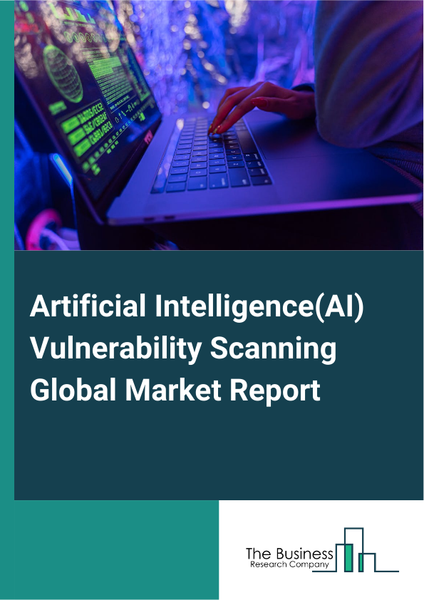 Global Artificial Intelligence(AI) Vulnerability Scanning Market Report 2025