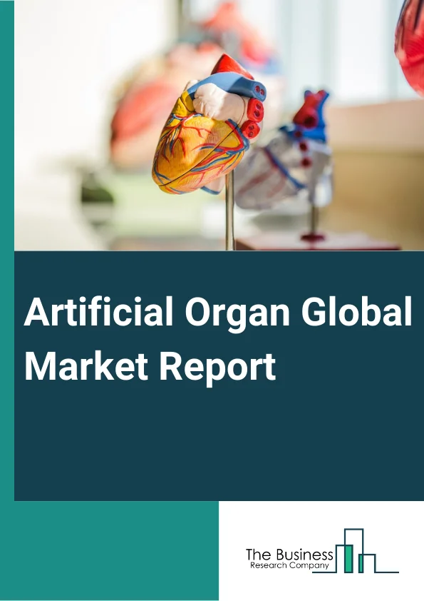 Artificial Organ Global Market Report 2024 – By Organ Type (Artificial Heart, Artificial Kidney, Artificial Liver, Artificial Pancreas, Other Organ Types), By Material (Silicone, Plastic, Steel, Biomaterials ), By Fixation (Implantable, External), By End Users (Hospitals, Ambulatory Surgical Centers, Laboratories And Diagnostic Centers, Research And Academic Institute, Other End Users) – Market Size, Trends, And Global Forecast 2024-2033