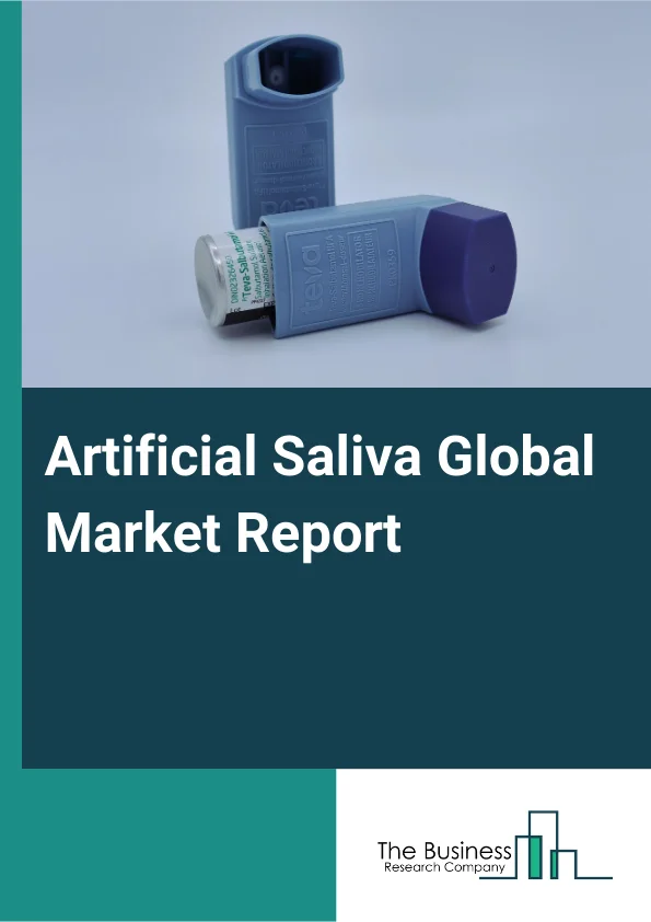 Artificial Saliva Global Market Report 2025 – By Product (Oral Spray, Oral Solution, Oral Liquid, Dissolving Tablets, Gel, Powder), By Distributional Channel (Supermarkets, Hypermarkets, Other Distribution Channels), By ...