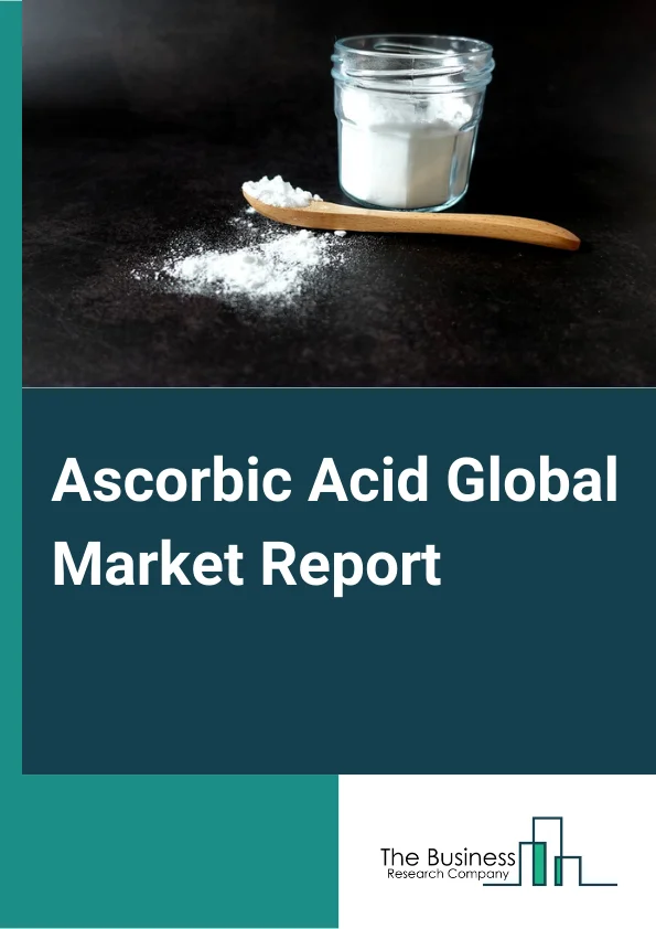 Ascorbic Acid Market Report 2023