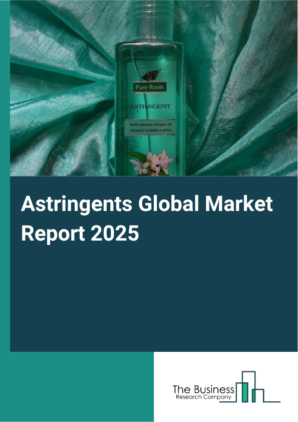 Global Astringents Market Report 2025
