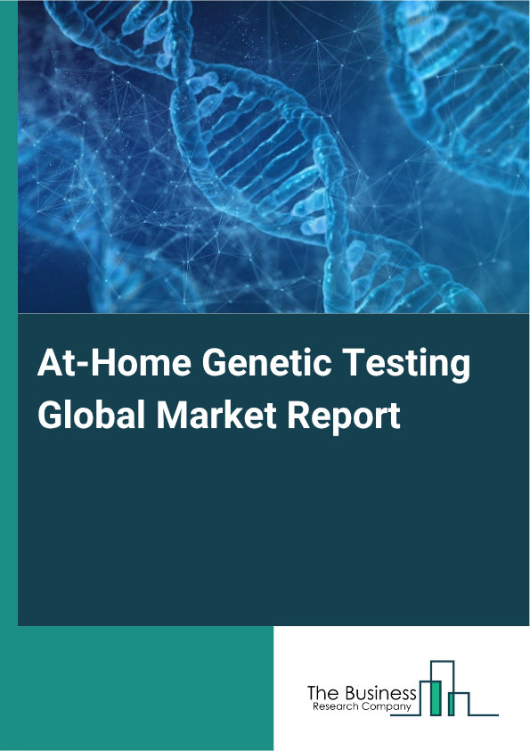 Global At-Home Genetic Testing Market Report 2025