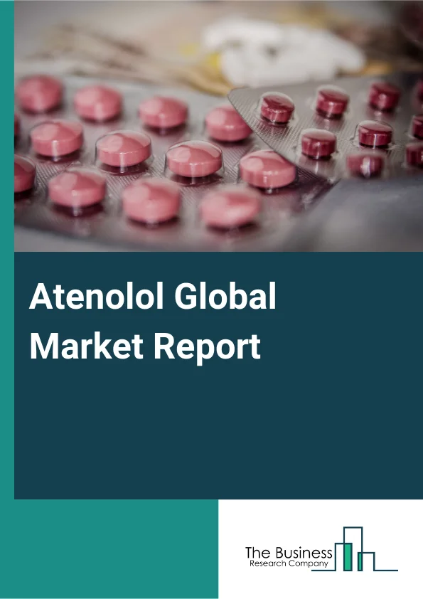 Global Atenolol Market Report 2025