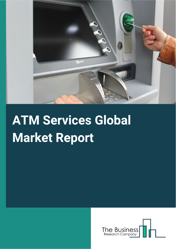 ATM Services Market Size and growth rate 2025 to 2029: Graph