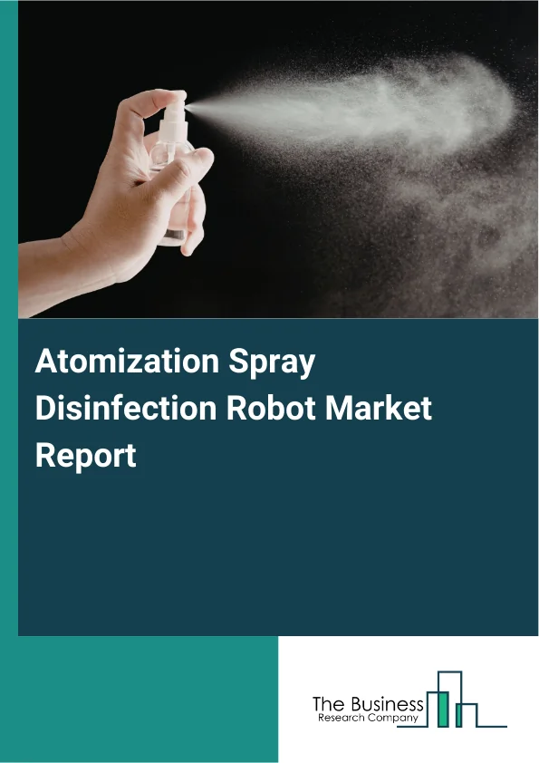 Atomization Spray Disinfection Robot Market Report Infographic Image