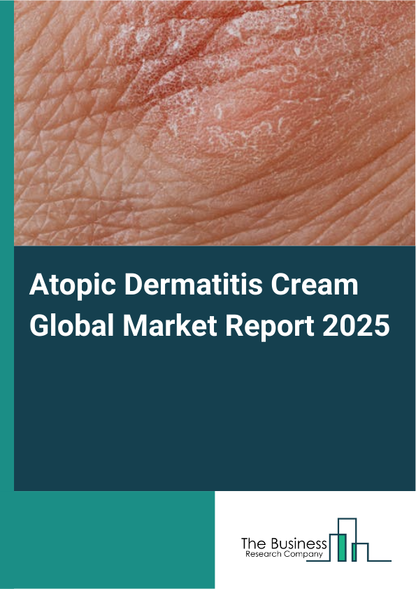 Global Atopic Dermatitis Cream Market Report 2025