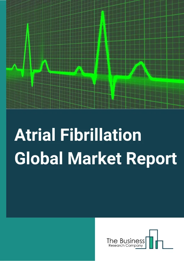 Atrial Fibrillation Market Report 2023