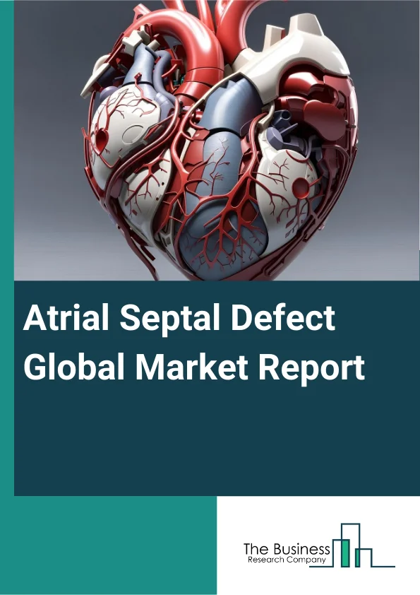 Atrial Septal Defect Global Market Report 2025 – By Treatment Procedure (Surgical Closure, Transcatheter Closure, Hybrid Procedures, Medication Therapy), By Diagnosis (Chest X-Ray, Electrocardiogram, Cardiac Catheterizat...